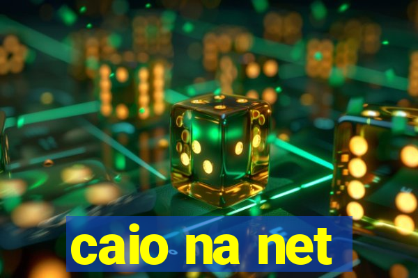 caio na net